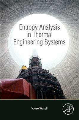 Entropy Analysis in Thermal Engineering Systems - Haseli, Yousef