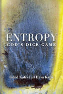 Entropy - God's Dice Game: The book describes the historical evolution of the understanding of entropy, alongside biographies of the scientists who contributed to its definition and who explored its effects in the exact sciences, communication theory, eco