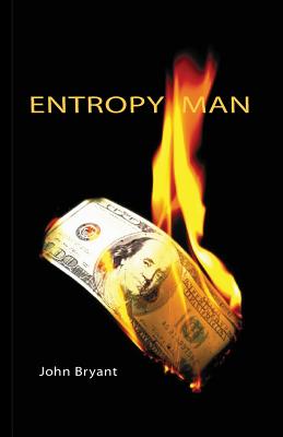 Entropy Man - Bryant, John