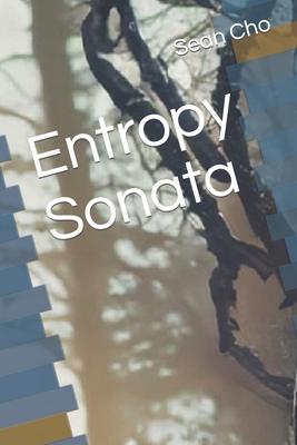 Entropy Sonata - Cho Lsw, Sean