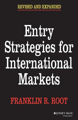Entry Strategies for International Markets - Root, Franklin R