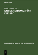 Entscheidung F?r Die SPD: Briefe Und Aufzeichnungen Linker Sozialisten 1944-1948