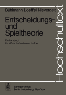 Entscheidungs- Und Spieltheorie: Ein Lehrbuch Fur Wirtschaftswissenschaftler