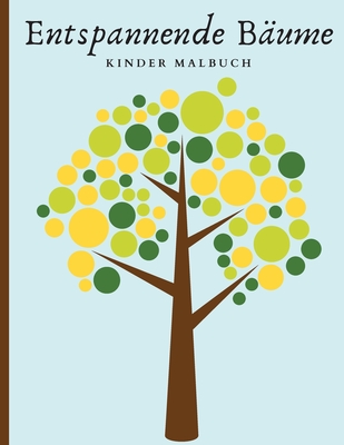 Entspannende B?ume - Kinder Malbuch: Schne B?ume Malbuch f?r Achtsamkeit und Entspannung - Harvey, Darcy