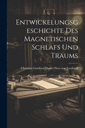 Entwickelungsgeschichte des magnetischen Schlafs und Traums