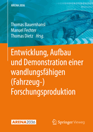 Entwicklung, Aufbau und Demonstration einer wandlungsfhigen (Fahrzeug-) Forschungsproduktion