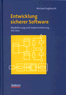 Entwicklung Sicherer Software: Modellierung Und Implementierung Mit Java - Englbrecht, Michael