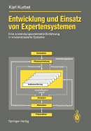 Entwicklung Und Einsatz Von Expertensystemen: Eine Anwendungsorientierte Einf?hrung in Wissensbasierte Systeme