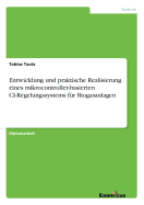 Entwicklung und praktische Realisierung eines mikrocontroller-basierten CI-Regelungssystems fr Biogasanlagen