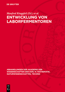 Entwicklung Von Laborfermentoren: VI. Reinhardsbrunner Symposium Veranstaltet Von Der Sektion Mikrobiologie Der Biologischen Gesellschaft Der Ddr Und Dem Institut F?r Technische Chemie Der Akademie Der Wissenschaften Der Ddr Vom 21.-27. Mai 1978