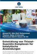 Entwicklung von Thiazol-Guanidin-Komplexen fr katalytische Anwendungen