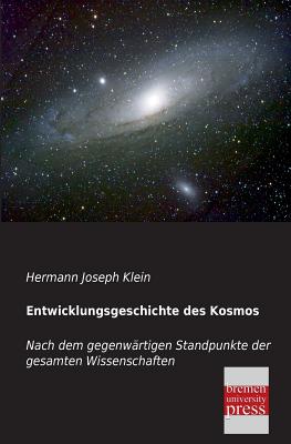 Entwicklungsgeschichte Des Kosmos - Klein, Hermann Joseph