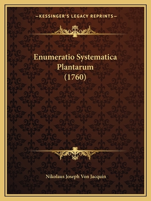 Enumeratio Systematica Plantarum (1760) - Jacquin, Nikolaus Joseph Von