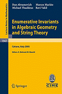 Enumerative Invariants in Algebraic Geometry and String Theory: Lectures Given at the C.I.M.E. Summer School Held in Cetraro, Italy, June 6-11, 2005