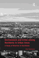 Environment and Crime among Residents in Urban Areas: A Study of Districts in Stockholm