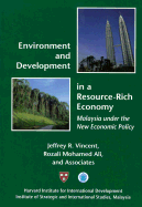 Environment and Development in a Resource-Rich Economy: Malaysia Under the New Economic Policy - Vincent, Jeffrey R, Professor, and Ali, Rozali M, and Chang, Yii Tan