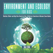 Environment and Ecology for Kids Weather, Water and Heat Quiz Book for Kids Children's Questions & Answer Game Books