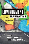 Environment and Narrative: New Directions in Econarratology