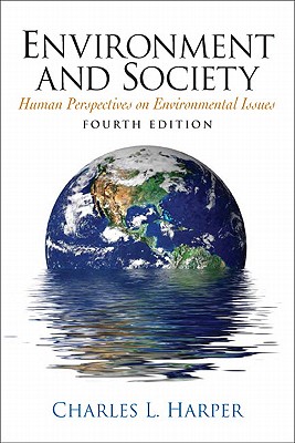 Environment and Society: Human Perspectives on Environmental Issues - Harper, Charles L, Jr.