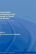 Environment, Development and Change in Rural Asia-Pacific: Between Local and Global - Connell, John