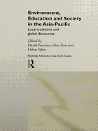 Environment, Education and Society in the Asia-Pacific: Local Traditions and Global Discourses