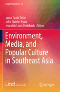 Environment, Media, and Popular Culture in Southeast Asia