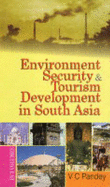 Environment Security and Tourism Development in South Asia: v. 1 - Pandey, V.C.