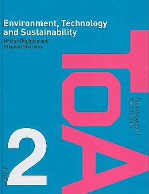 Environment, Technology and Sustainability - Bougdah, Hocine, and Sharples, Stephen