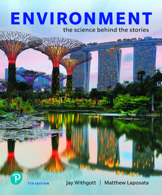 Environment: The Science Behind the Stories - Withgott, Jay, and Laposata, Matthew