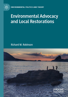 Environmental Advocacy and Local Restorations - Robinson, Richard M.