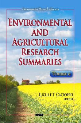 Environmental & Agricultural Research Summaries: Volume 6 - Cacioppo, Lucille T (Editor)