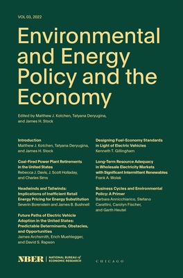 Environmental and Energy Policy and the Economy: Volume 3 Volume 3 - Kotchen, Matthew J (Editor), and Deryugina, Tatyana (Editor), and Stock, James H (Editor)