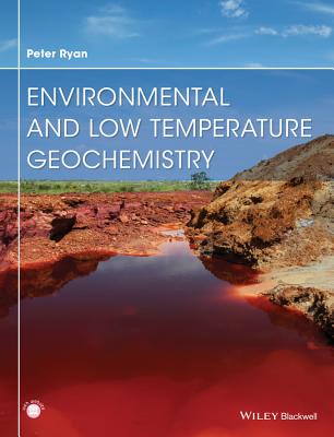 Environmental and Low Temperature Geochemistry - Ryan, Peter