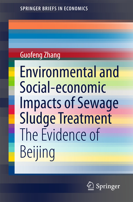 Environmental and Social-Economic Impacts of Sewage Sludge Treatment: The Evidence of Beijing - Zhang, Guofeng