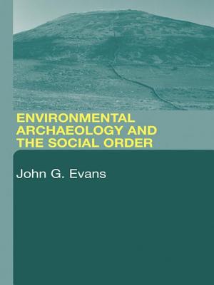 Environmental Archaeology and the Social Order - Evans, John G