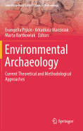 Environmental Archaeology: Current Theoretical and Methodological Approaches