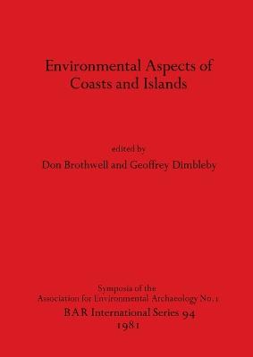 Environmental Aspects of Coasts and Islands - Brothwell, Don (Editor), and Dimbleby, Geoffrey (Editor)