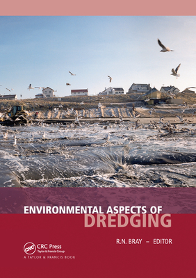 Environmental Aspects of Dredging - Bray, R. N. (Editor)