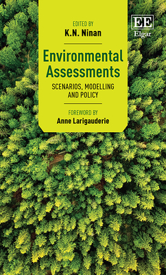 Environmental Assessments: Scenarios, Modelling and Policy - Ninan, K N (Editor)