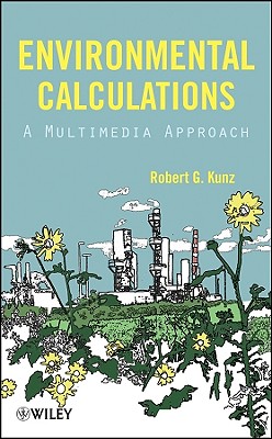 Environmental Calculations: A Multimedia Approach - Kunz, Robert G