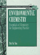 Environmental Chemistry: Essentials of Chemistry for Engineering Practice - Yen, Teh Fu