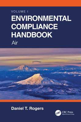 Environmental Compliance Handbook, Volume 1: Air - Rogers, Daniel T
