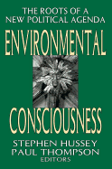 Environmental Consciousness: The Roots of a New Political Agenda