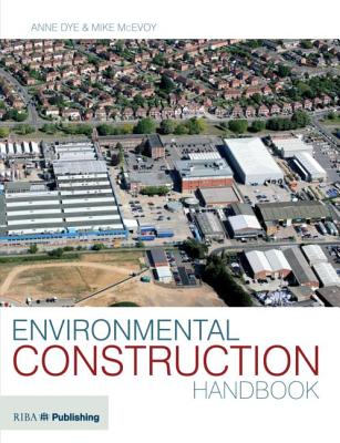 Environmental Construction Handbook - McEvoy, Mike, and Dye, Anne