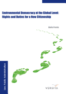 Environmental Democracy at the Global Level:: Rights and Duties for a New Citizenship