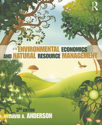 Environmental Economics and Natural Resource Management - Anderson, David A, Dr.