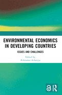 Environmental Economics in Developing Countries: Issues and Challenges