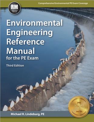 Environmental Engineering Reference Manual for the PE Exam - Lindeburg, Michael R, Pe