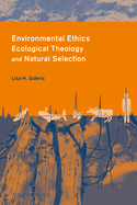 Environmental Ethics, Ecological Theology, and Natural Selection: Suffering and Responsibility