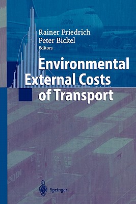 Environmental External Costs of Transport - Bickel, Peter (Editor), and Friedrich, Rainer (Editor)